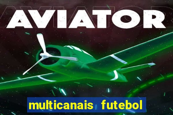 multicanais futebol real madrid